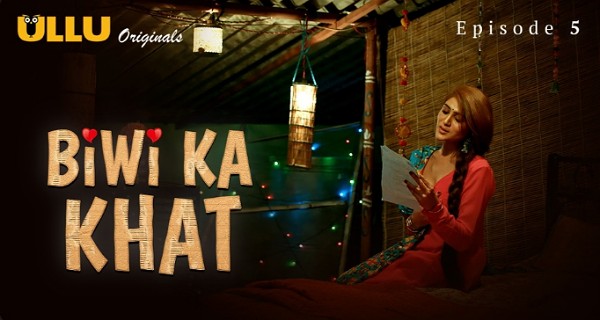 Biwi Ka Khat 2025 Ullu Hindi Hot Web Series Episode 5
