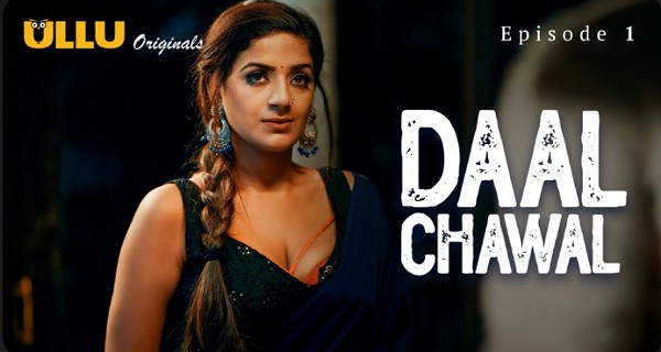 Daal Chawal 2025 Ullu Hindi Hot Web Series Episode 1