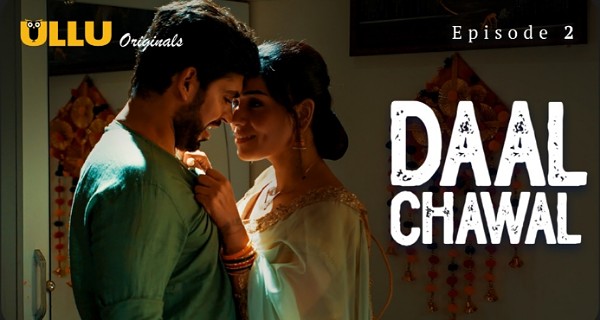 Daal Chawal 2025 Ullu Hindi Hot Web Series Episode 2