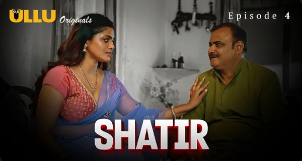 Shatir 2025 Ullu Hindi Hot Web Series Episode 4